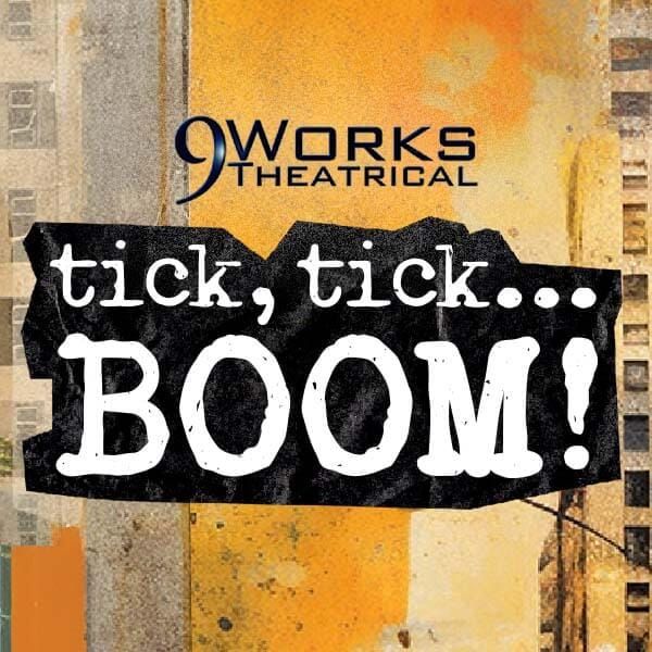 9 Works Theatrical tick tick boom