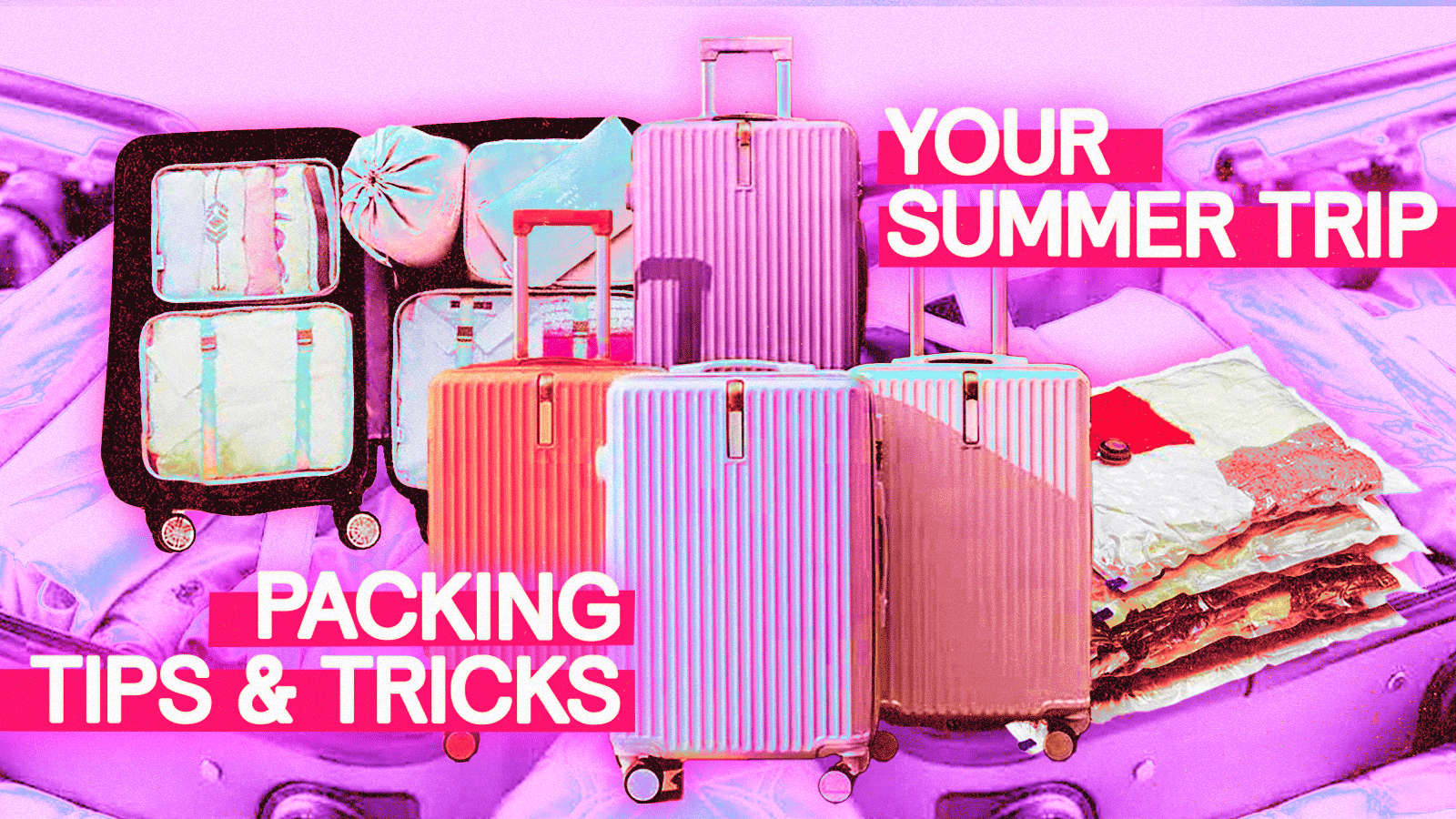 6 (And More) Travel Packing Tips and Tricks That’ll Take The Stress Away From Your Summer Trip